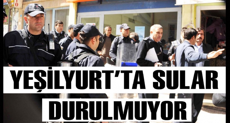 YEŞİLYURTTA SULAR DURULMUYOR