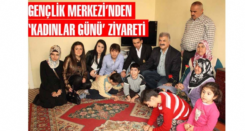 GENÇLİK MERKEZİNDEN KADINLAR GÜNÜ ZİYARETİ