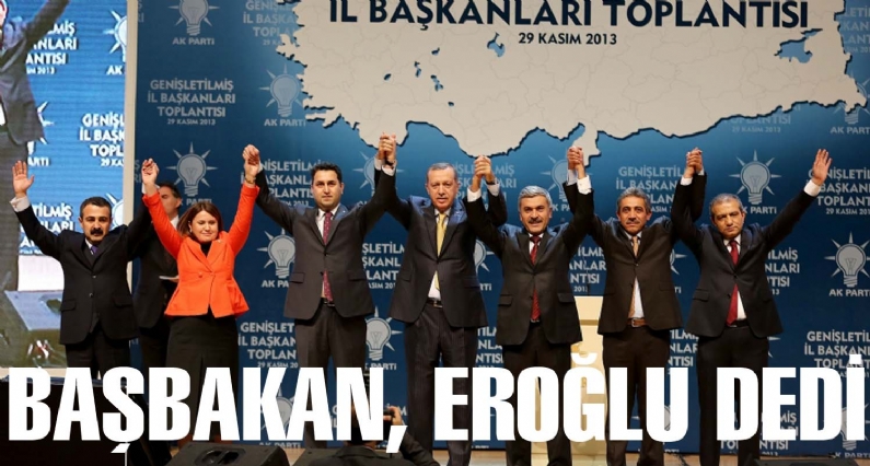 BAŞBAKAN, EROĞLU DEDİ