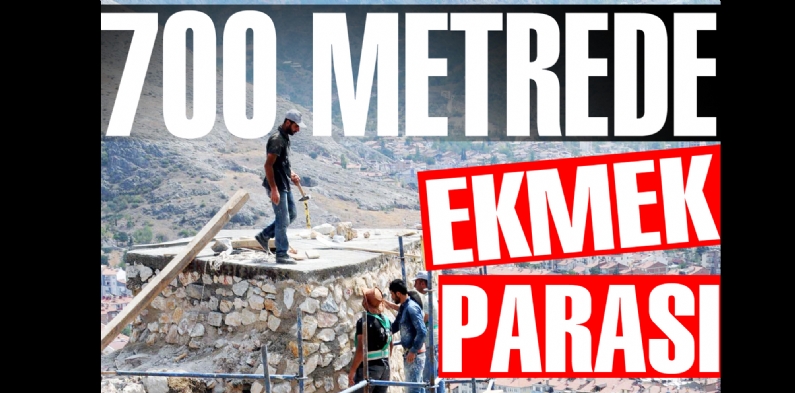 700 METREDE EKMEK PARASI İÇİN ÇALIŞIYORLAR