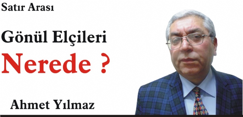 Gönül Elçileri 
Nerede ?