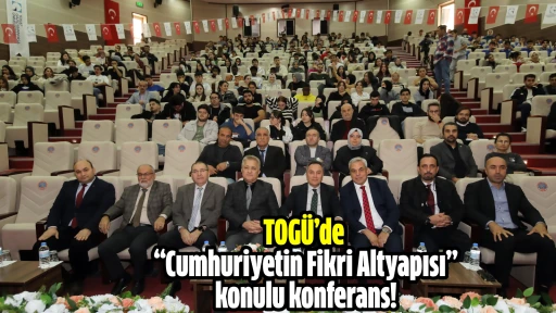 TOGÜ’de “Cumhuriyetin Fikri Altyapısı” konulu konferans! 