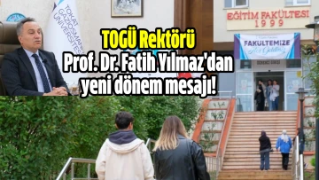 TOGÜ Rektörü Prof. Dr. Fatih Yılmaz'dan yeni dönem mesajı! 